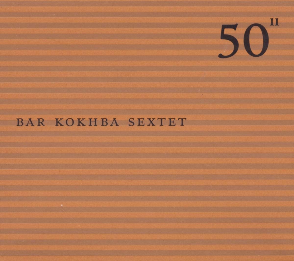 Bar Kokhba Sextet 50th Birthday Celebration Volume 11