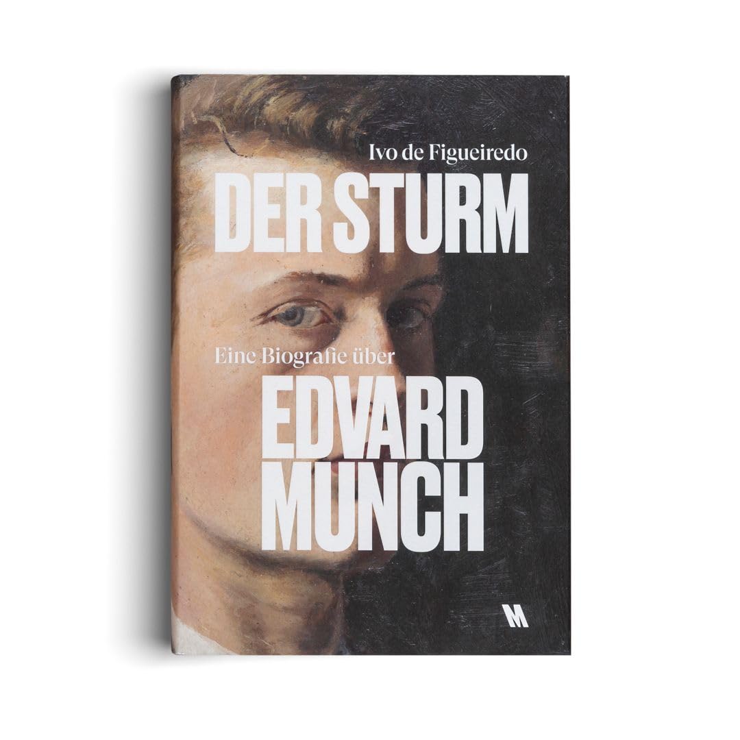 Der Sturm: Eine Biografie über Edvard Munch: Das Leben und die Kunst eines Ausnahmekünstlers (Munch-Museum, Oslo)