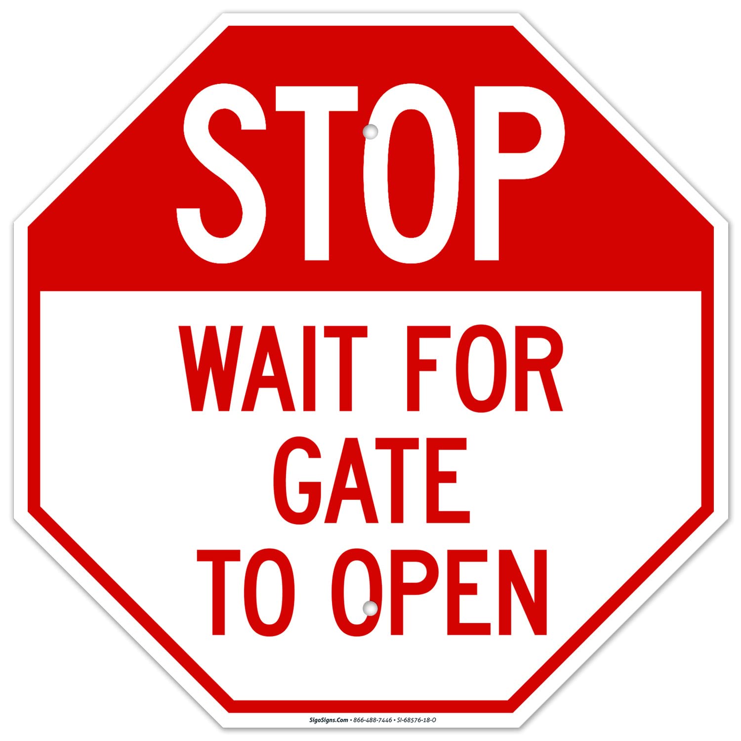(similar) Stop Wait For Gate To Open Sign, 18x18 Inches, Rust Free .063 Aluminum, Fade Resistant, Made in USA by Sigo Signs