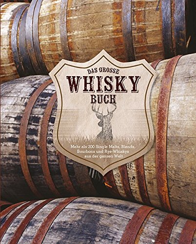Télécharger Das große Whiskybuch: Mehr als 200 Single Malts, Blends, Bourbons und Rye-Whiskys aus der ganzen We Livre eBook France