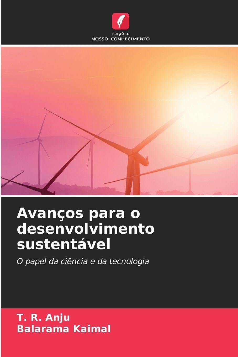 Avanços para o desenvolvimento sustentável: O papel da ciência e da tecnologia