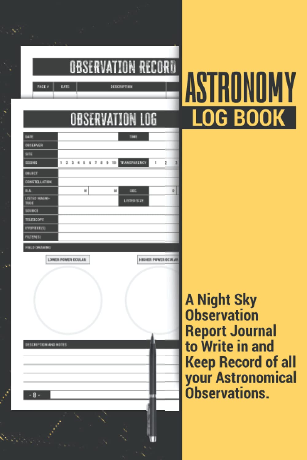 Astronomy Log Book | a Night Sky Observation Report Journal to Write in and Keep Record of all your Astronomical Observations: Perfect as a Gift for Astronomer Kids and Adults