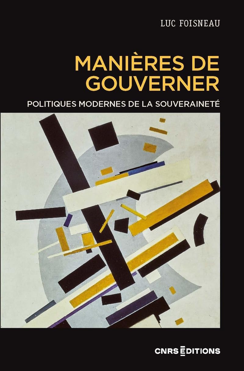 Manières de gouverner - Politiques modernes de la souveraineté