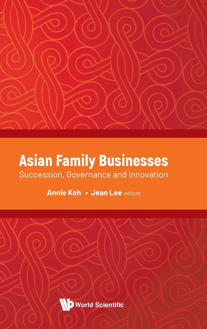 Asian Family Businesses: Succession, Governance And Innovation: Succession, Governance & Innovation