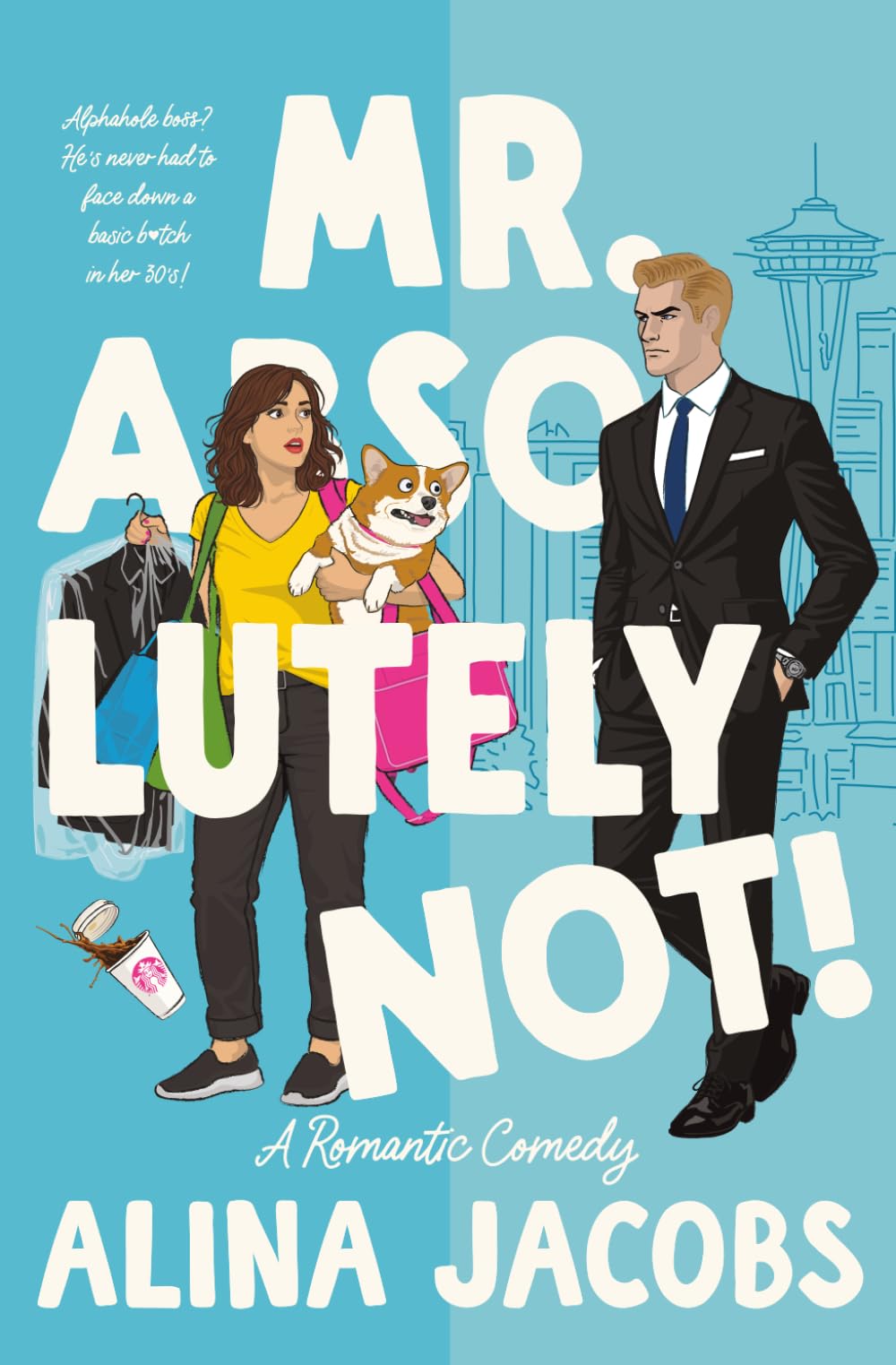 Mr. Absolutely Not!: A Romantic Comedy (The Seattle Svenssons)