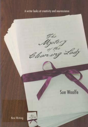The Mystery of the Cleaning Lady: A Writer Looks at Obsession, Creativity and Neuroscience (University of Western...