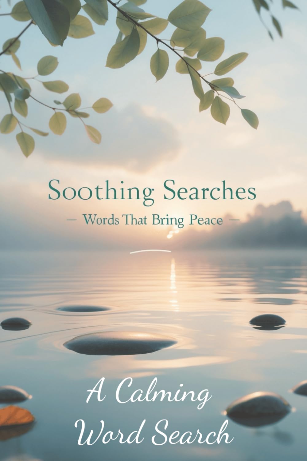 Soothing Searches - Words That Bring Peace: A Calming Word Search Journey