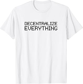 Dezentralize Everything Blockchain Cryptocurrency Shirt T-Shirt