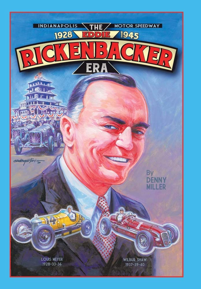 Indianapolis Motor Speedway: The Eddie Rickenbacker Era
