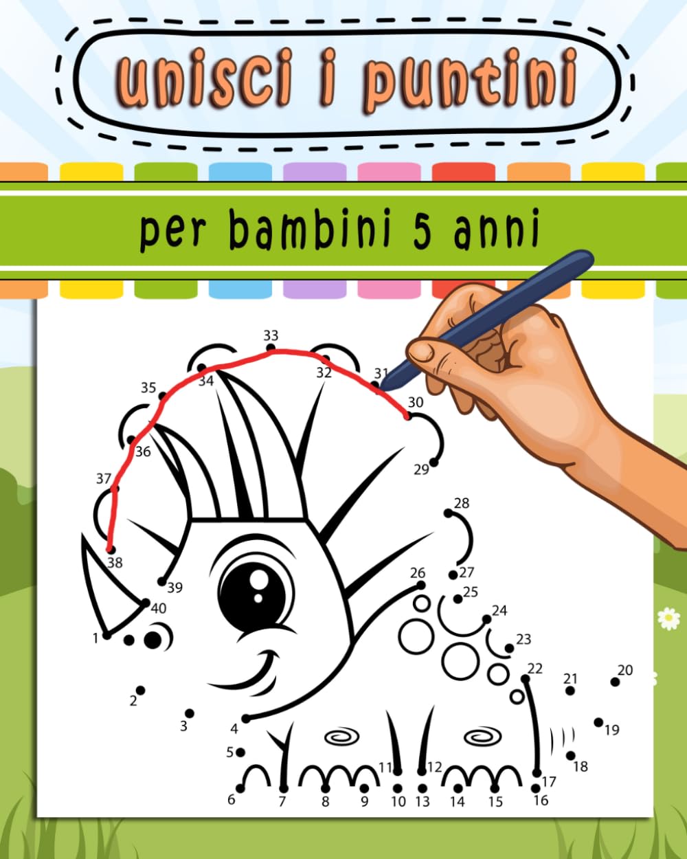 Unisci i Puntini per bambini 5 anni: libro di attività per bambini / Disegni da colorare Collega i punti / stimolante e divertente per imparare i numeri e colorare.