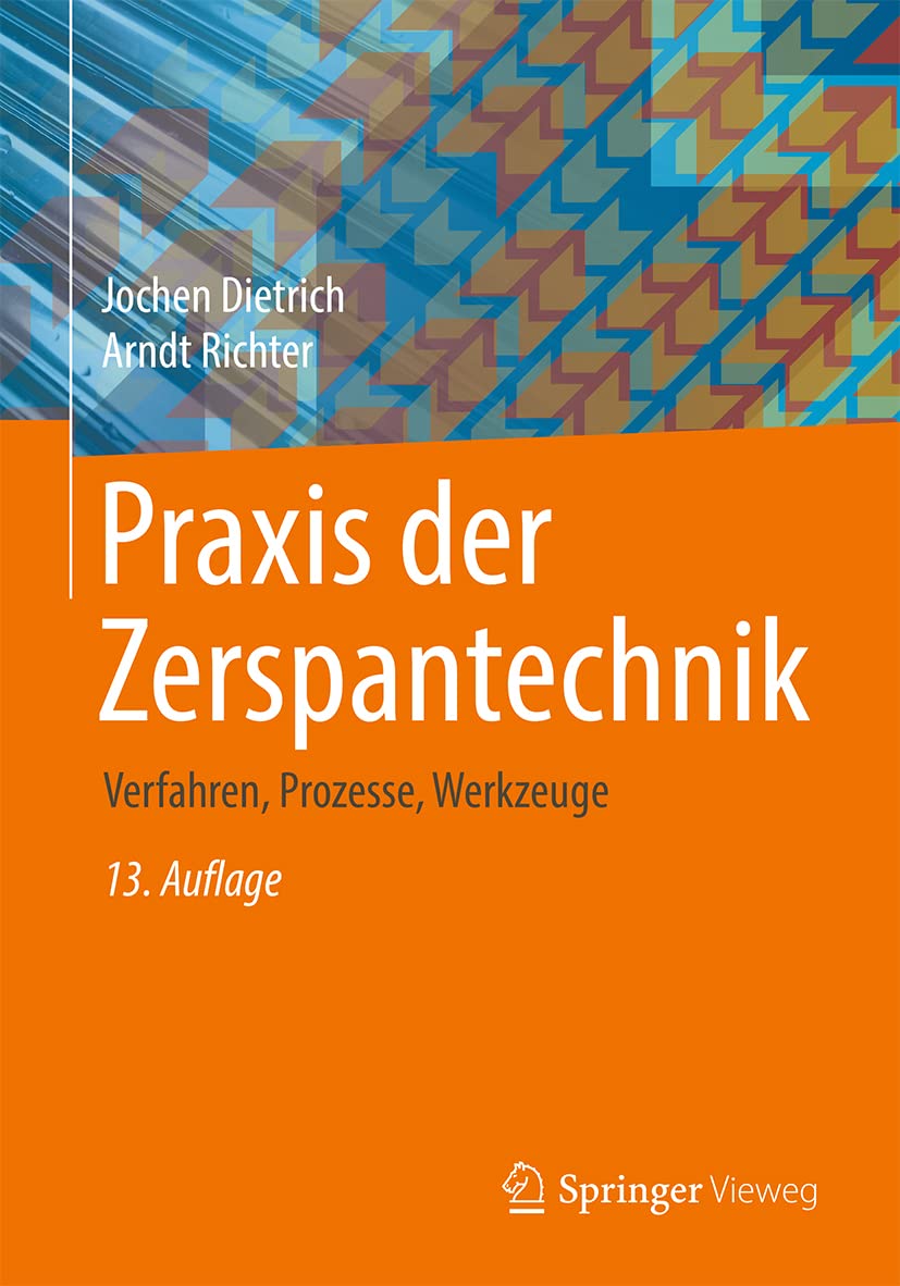 Praxis der Zerspantechnik: Verfahren, Prozesse, Werkzeuge