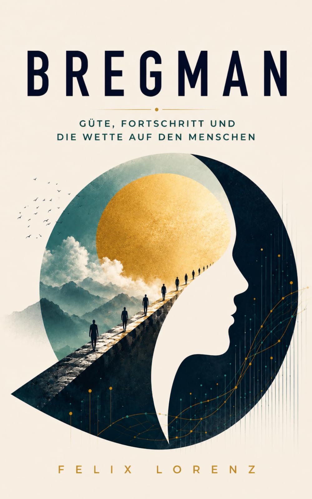 Bregman: Güte, Fortschritt und die Wette auf den Menschen