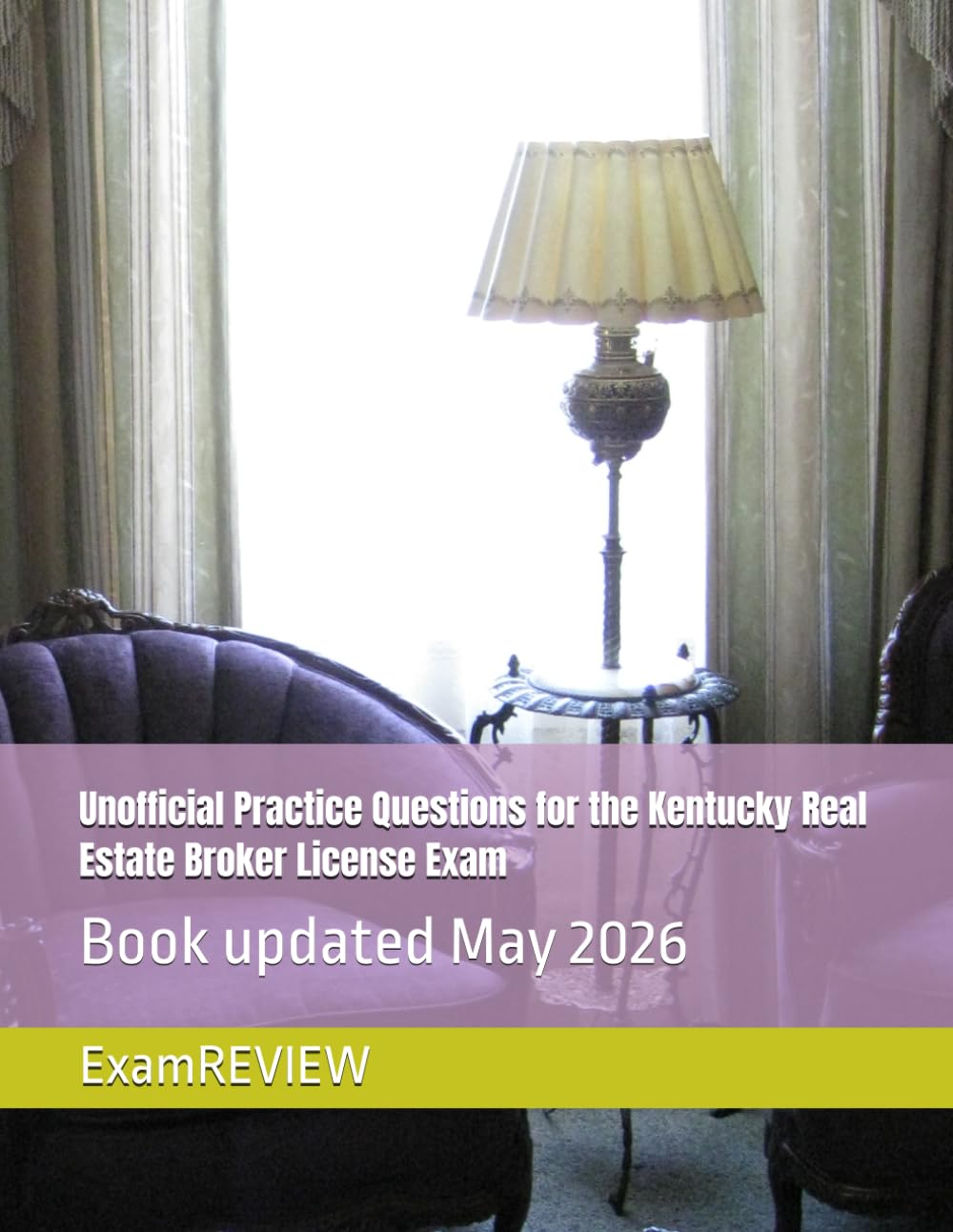 Unofficial Practice Questions for the Kentucky Real Estate Broker License Exam