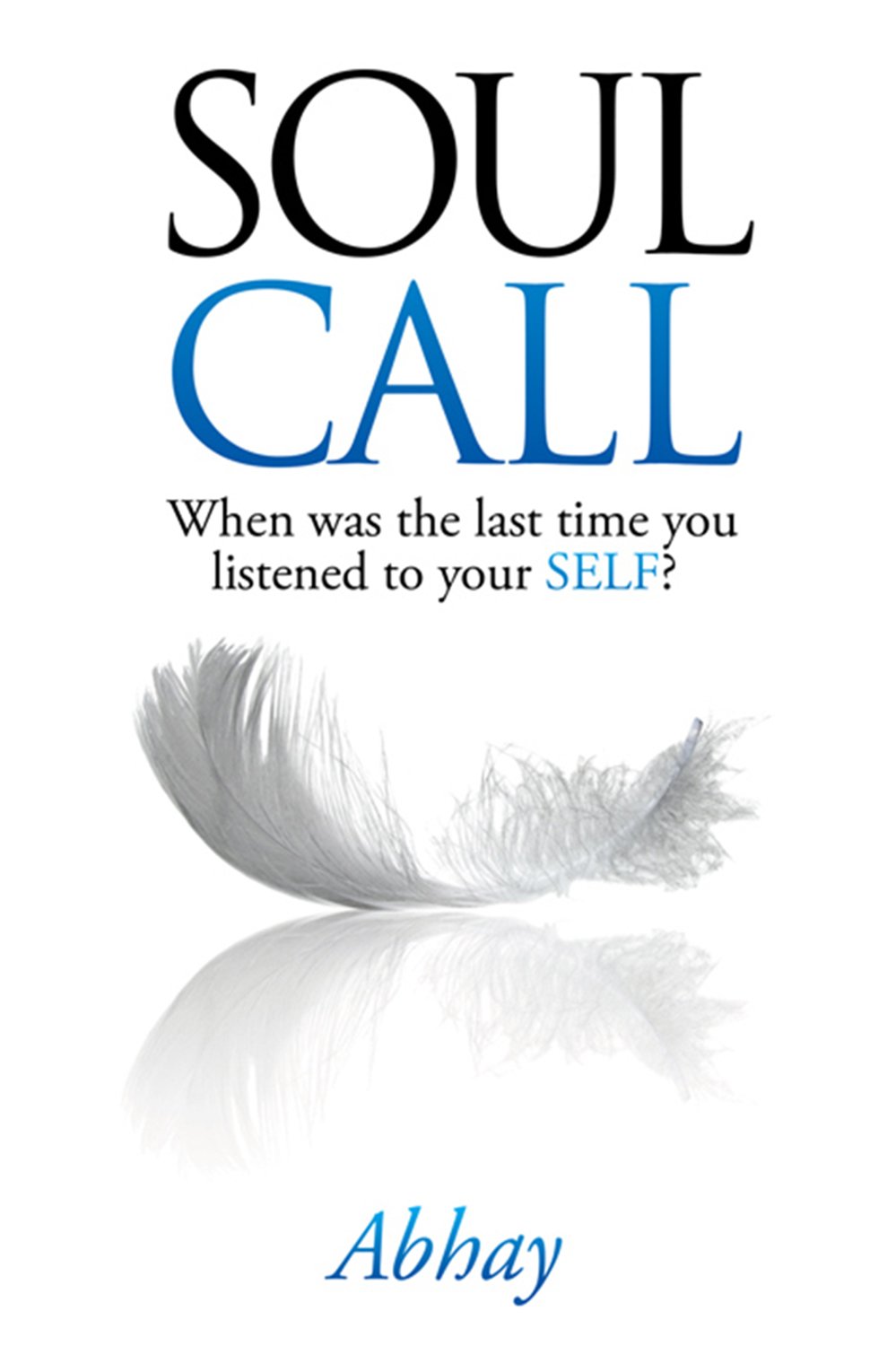 Soul Call: When was the last time you listened to your SELF?