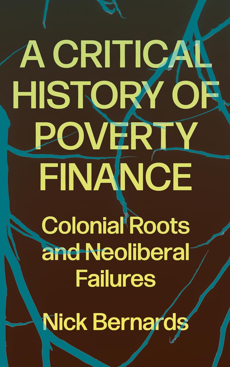 A Critical History of Poverty Finance by Nick Bernards PAPERBACK 9780745344829