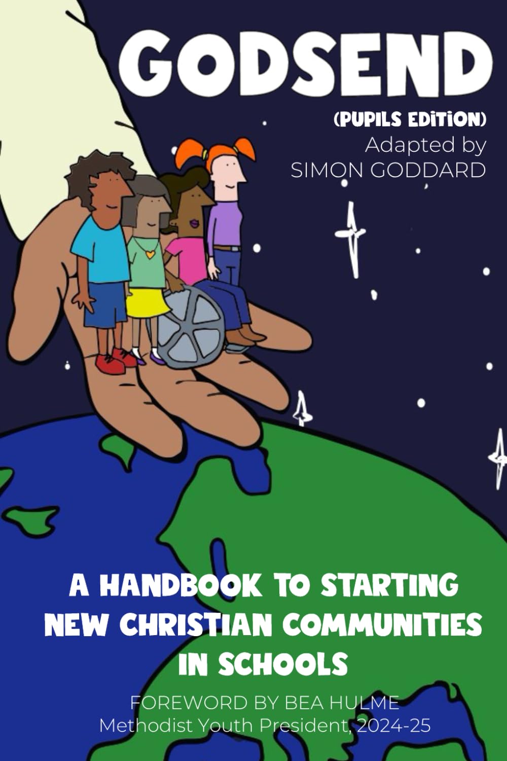 Godsend (Pupils Edition): A Handbook to Starting New Christian Communities in Schools