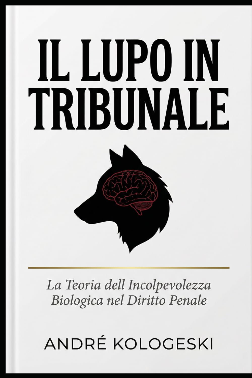 Il Lupo in Tribunale: La Teoria dell'Incolpevolezza Biologica nel Diritto Penale (A18)