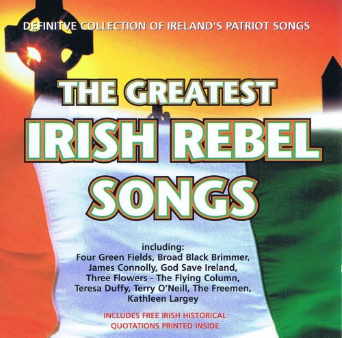 The Greatest Irish Rebel Songs