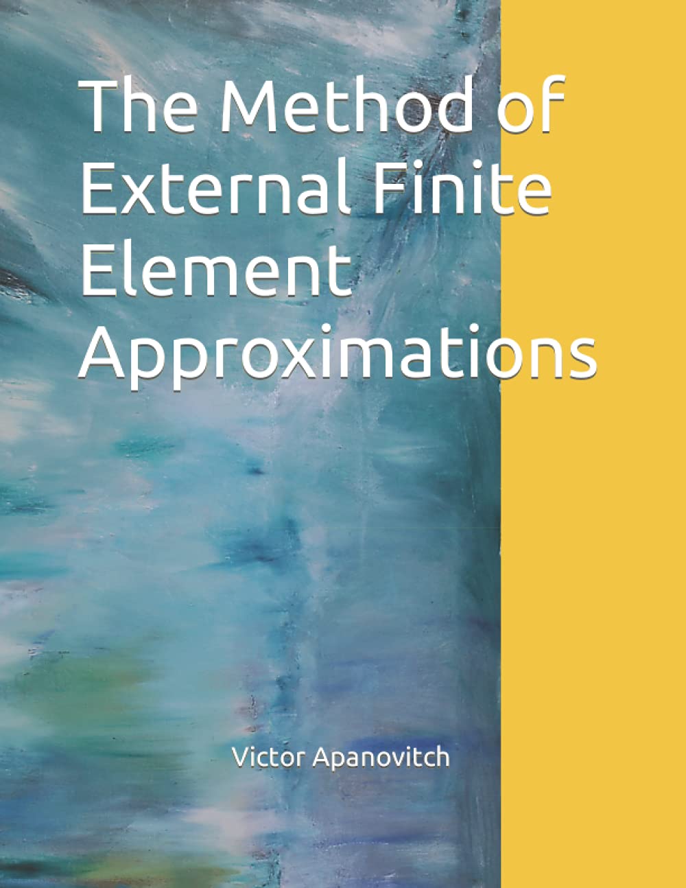 The Method of External Finite Element Approximations