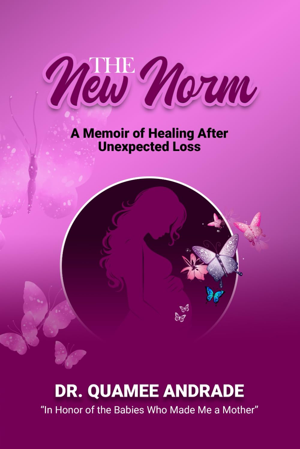 The New Norm: A Memoir Of Healing After Unexpected Loss