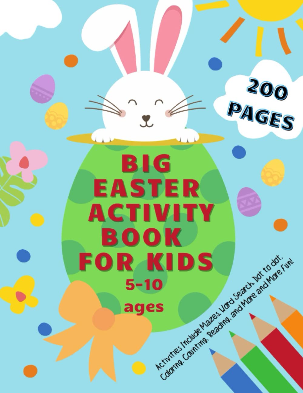 Big Easter Activity Book for Kids Ages 5-10 200 Pages Activities Includes Mazes, Word Search, Dot to dot, Coloring, Counting Eggs, Bunnies, and more ... Book Easter for Kids. Gift Easter Basket idea