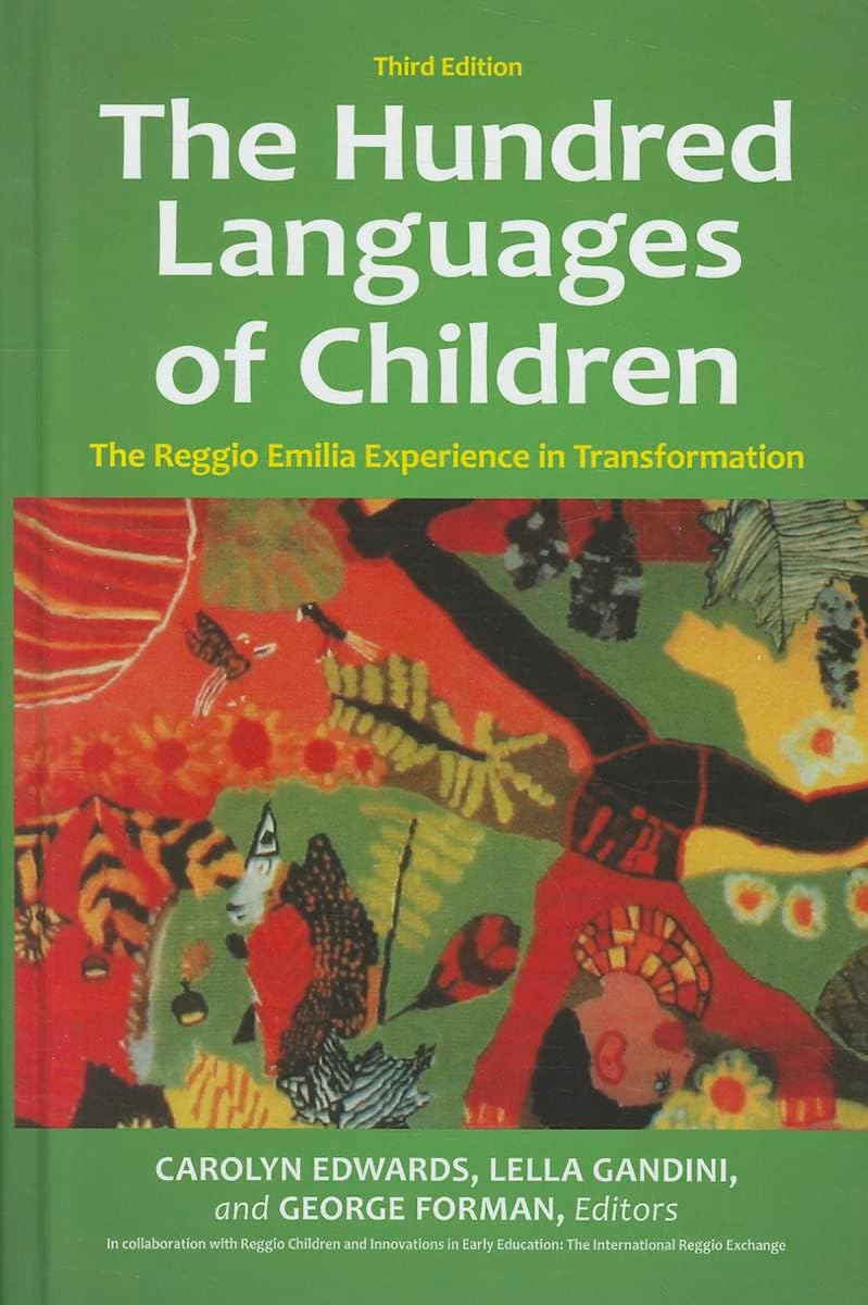 The Hundred Languages of Children: The Reggio Emilia Experience in Transformation