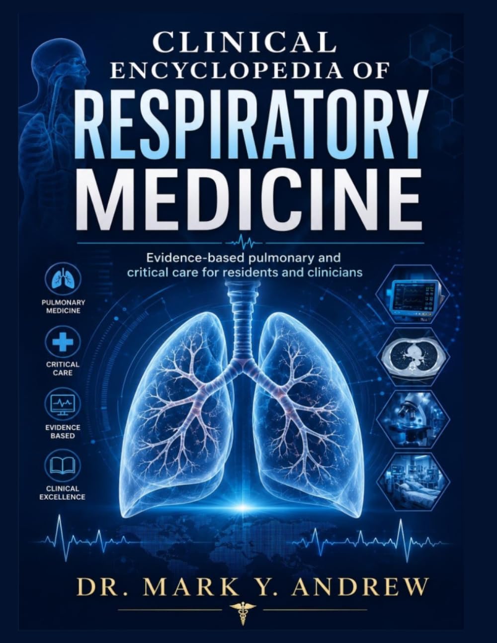CLINICAL ENCYCLOPEDIA OF RESPIRATORY MEDICINE: Evidence-based pulmonary and critical care for residents and clinicians.