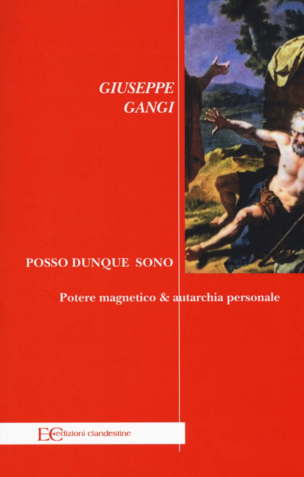 Posso Dunque Sono. Potere Magnetico & Autarchia Personale - 4
