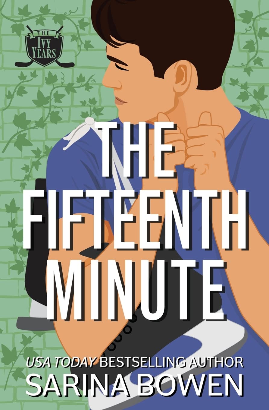 The Fifteenth Minute: A Hockey Romance: 5 (The Ivy Years)