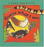 Peepholes: Guess What I Am (A Peephole Book)