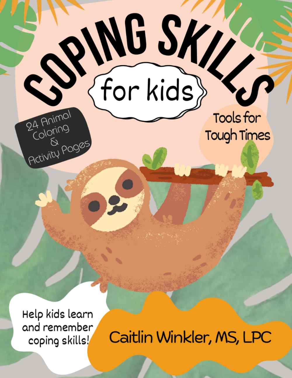 Coping Skills for Kids: 24 Animal Coloring and Activity Pages