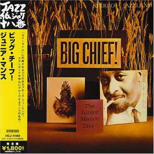 THE JUNIOR MANCE TRIO JUNIOR MANCE TRIO - Big Chief! - CD