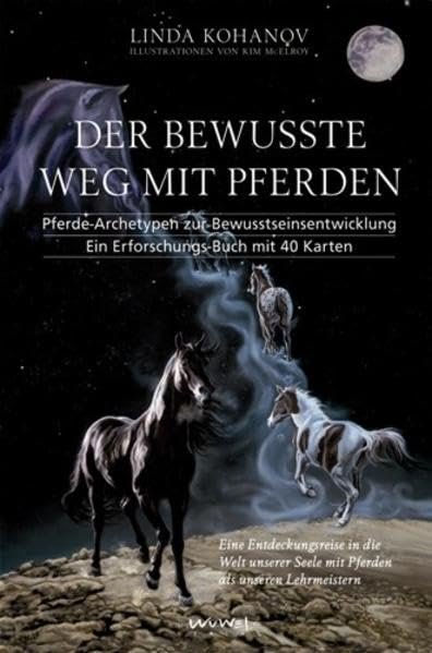 Der bewusste Weg mit Pferden: Pferde-Archetypen zur Bewusstseinsentwicklung. Ein Erforschungs-Buch mit 40 Karten