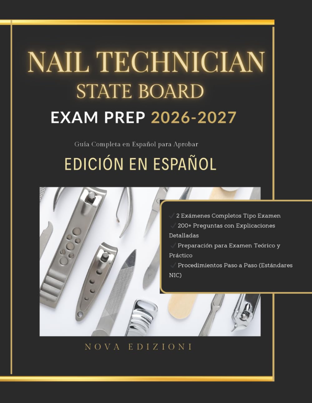 Nail Technician State Board Exam Prep 2026–2027: 2 Exámenes Completos + 200+ Preguntas con Explicaciones Detalladas - Guía Práctica Paso a Paso (Estándares NIC)