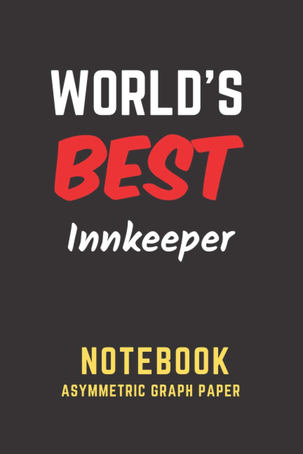 World's Best Innkeeper Notebook: Asymmetric Graph Paper. Perfect Gift/Present for any occasion. Appreciation, Retirement, Year End, Co-worker, Boss, ... Anniversary, Father's Day, Mother's Day