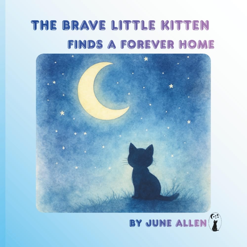 The Brave Little Kitten: Finds A Forever Home (Luna's Storybook Adventures)