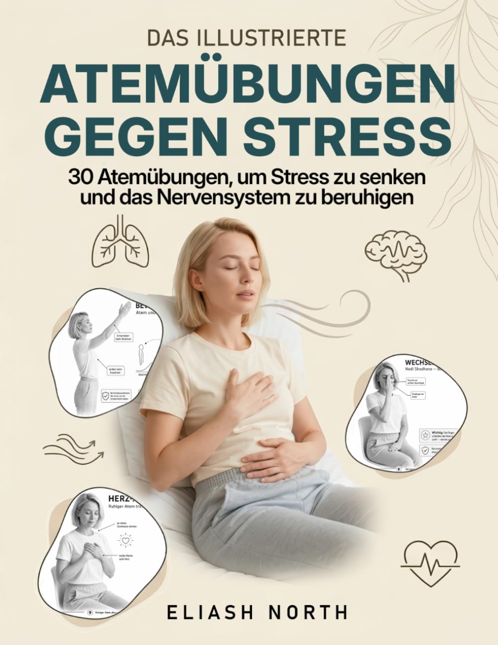 Atemübungen gegen Stress: Das illustrierte Übungsbuch: 30 Atemübungen, um Stress & Cortisol zu senken und das Nervensystem zu beruhigen – bei Angst, ... & 7-Tage-Reset (Nervensystem-Regulation)