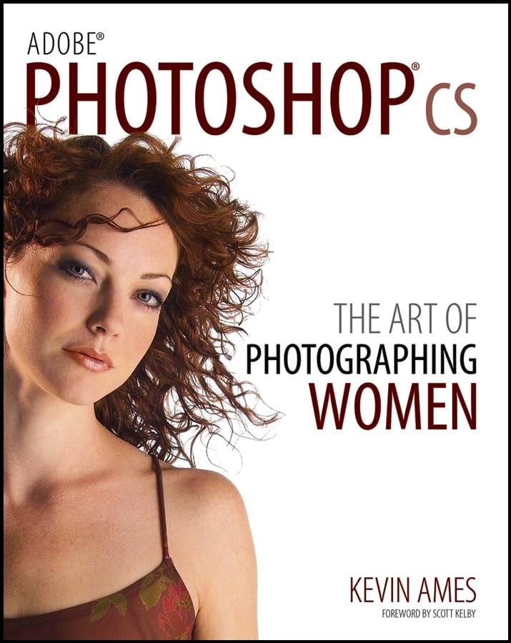  Adobe Photoshop Cs: The Art of Photographing Women