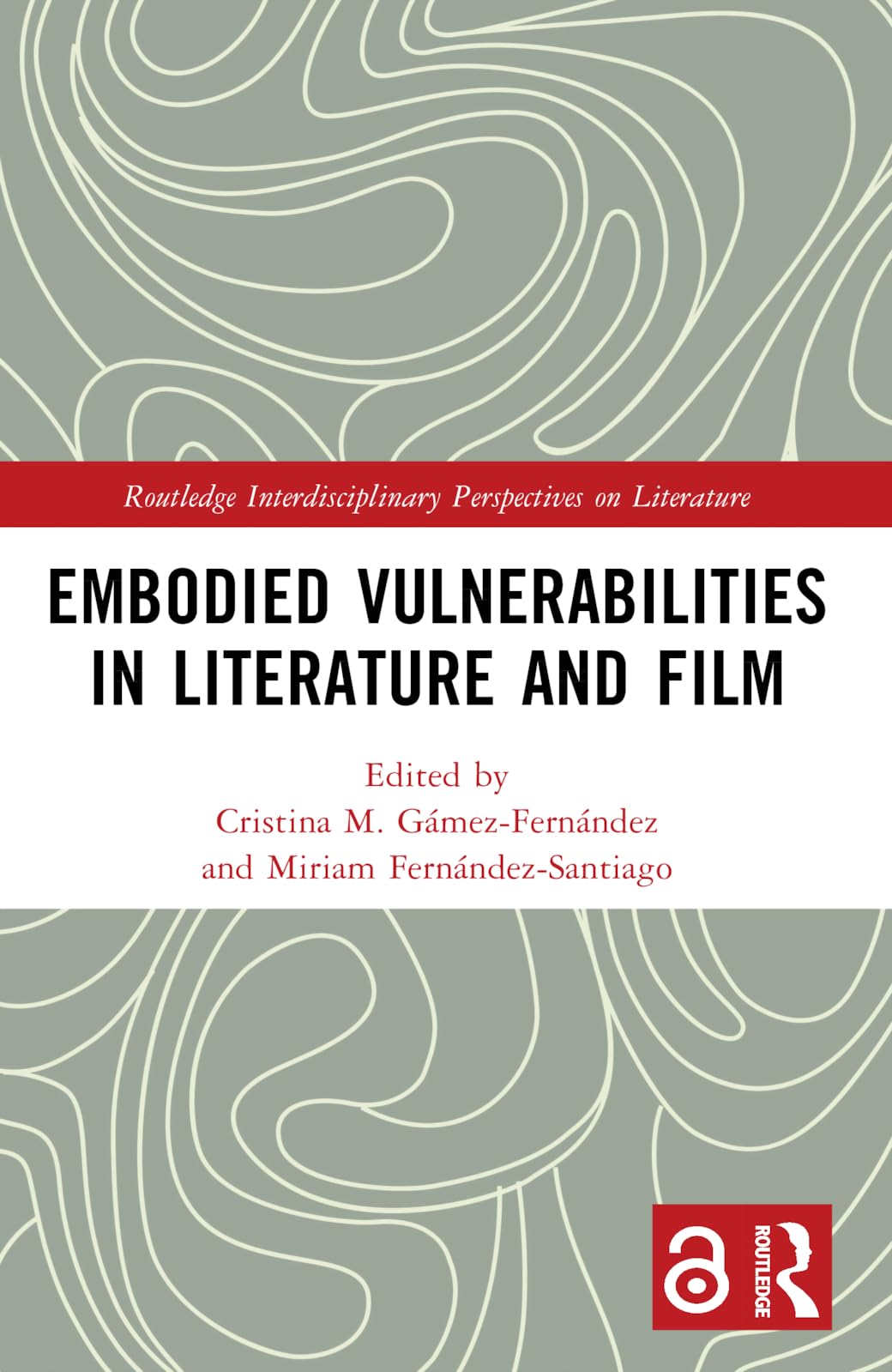 Embodied VulnerAbilities in Literature and Film (Routledge Interdisciplinary Perspectives on Literature)