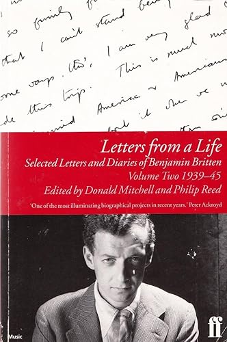 Letters from a Life Vol 2: 1939-45: Selected Letters and Diaries of Benjamin Britten