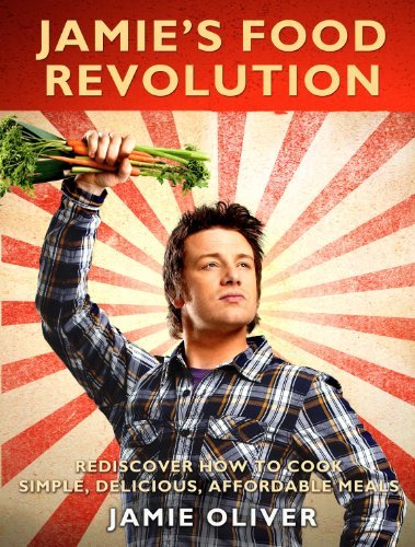 Jamie's Food Revolution: Rediscover How to Cook... B01LP2O0CK Book Cover