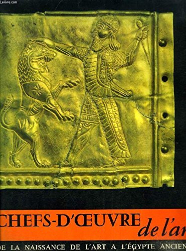 Chefs-d'oeuvre de l'art, tome i, de la naissance de l'art a l'egypte