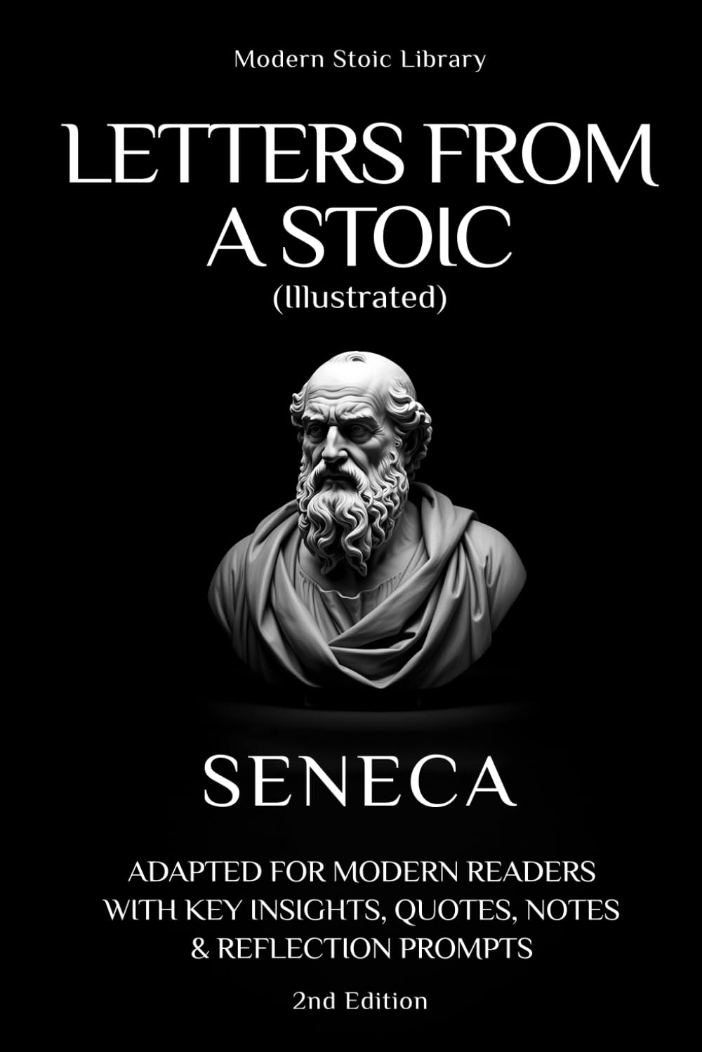 LETTERS FROM A STOIC: Adapted for modern readers with key insights, quotes, notes & reflection prompts (Illustrated) (Modern Stoic Library)