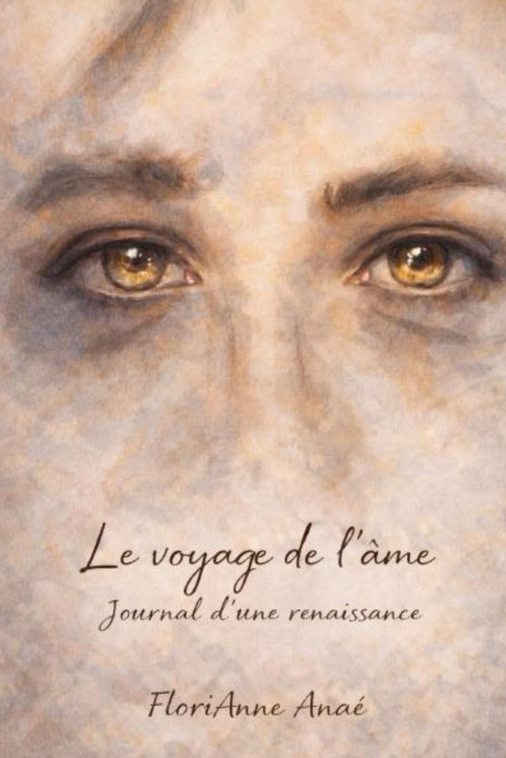 Le voyage de l'âme.: Journal d'une renaissance.