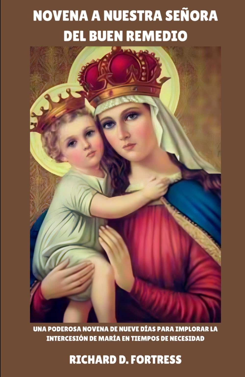 NOVENA A NUESTRA SEÑORA DEL BUEN REMEDIO: Oraciones de intercesión mariana