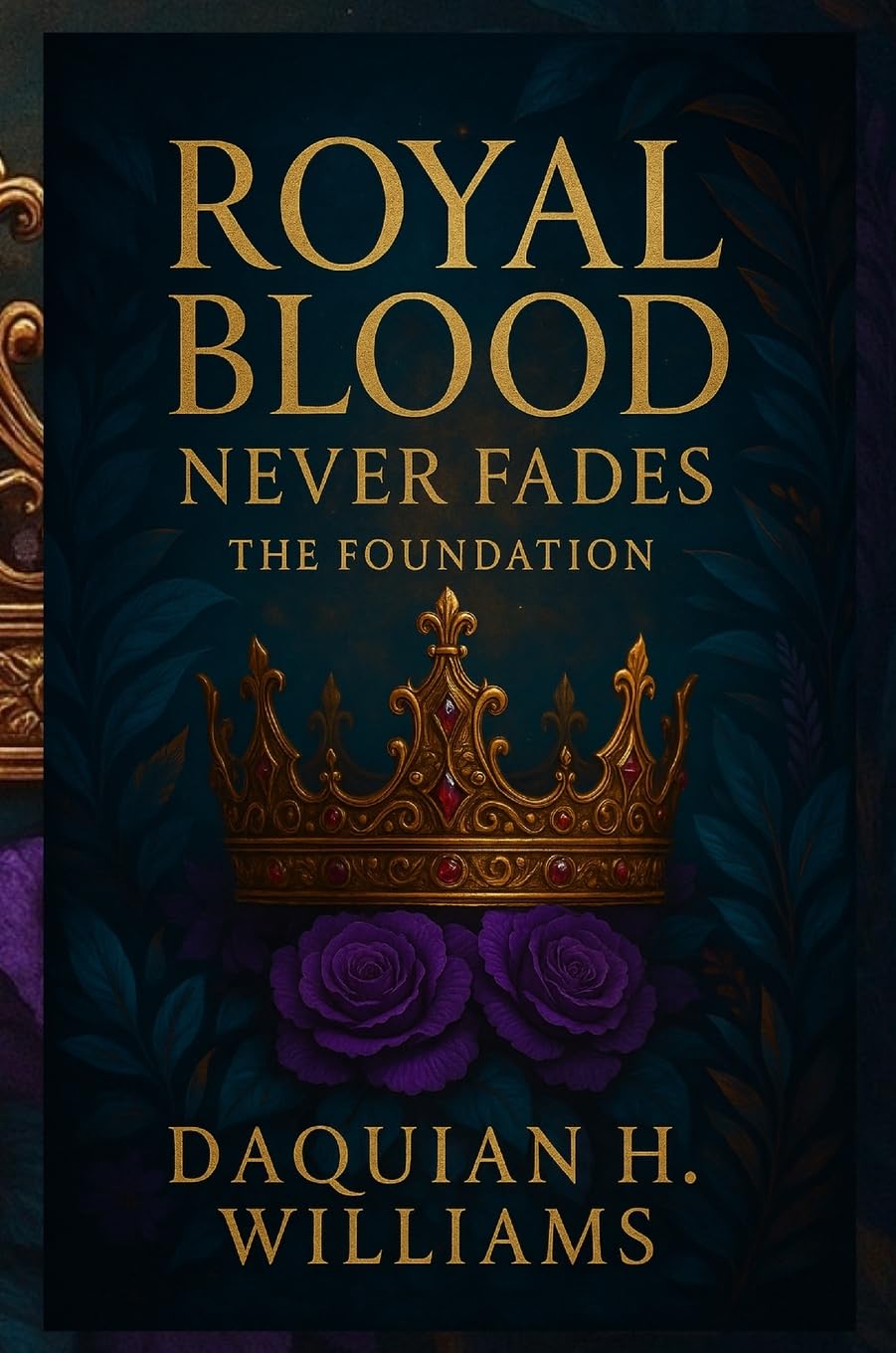 Royal Blood Never Fades: The Foundation: 1