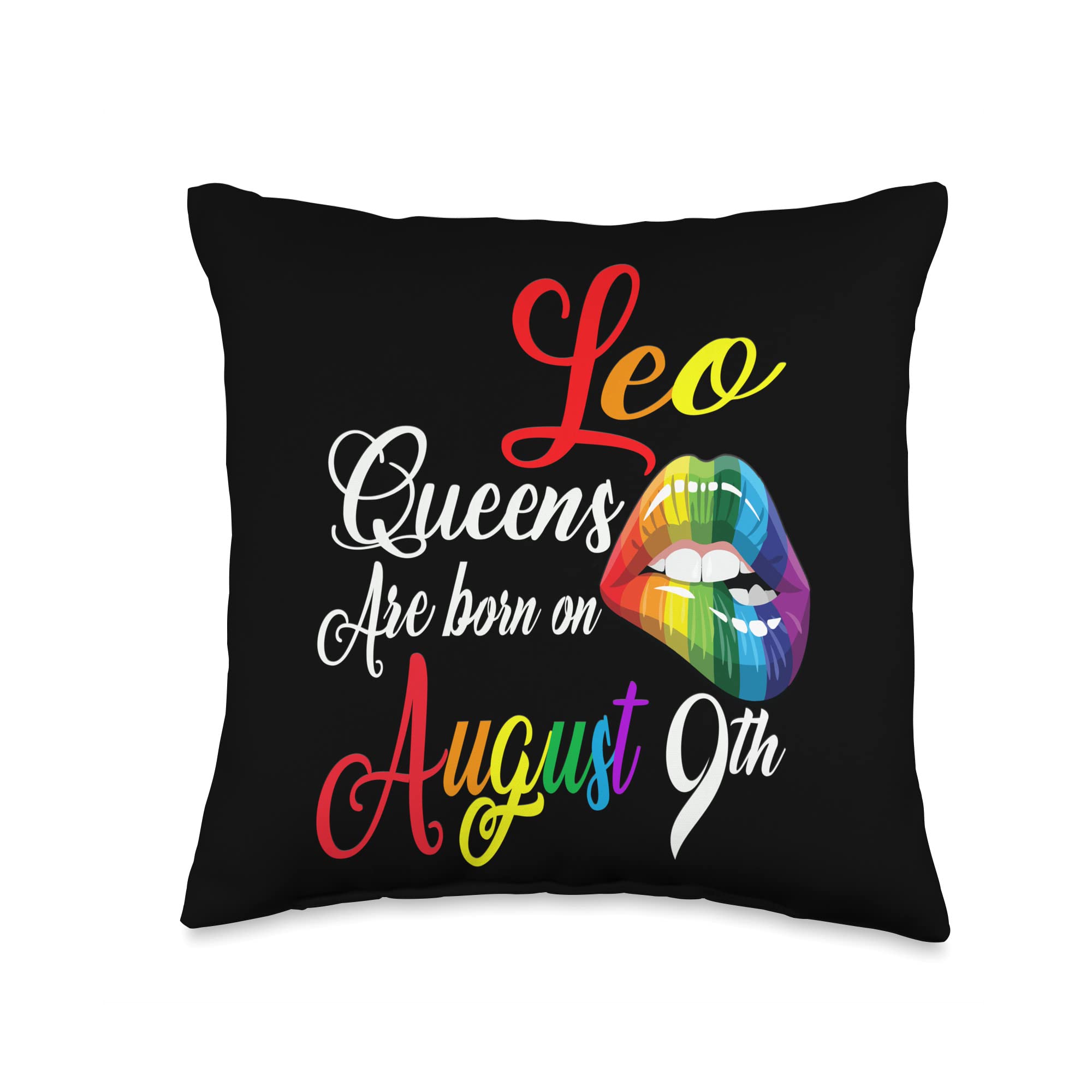 August 9th Leo Queens  Zodiac  Tee's  Signature  Tees Rainbow Lips Queens are Born On August 9th Leo Girl Birthday Throw Pillow, 16x16, Multicolor