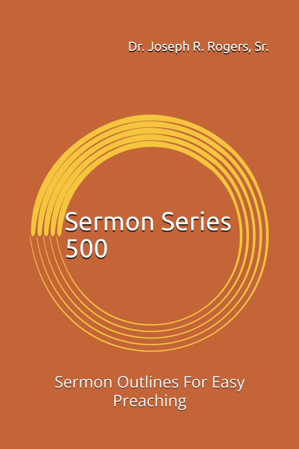Sermon Series 500: Sermon Outlines For Easy Preaching