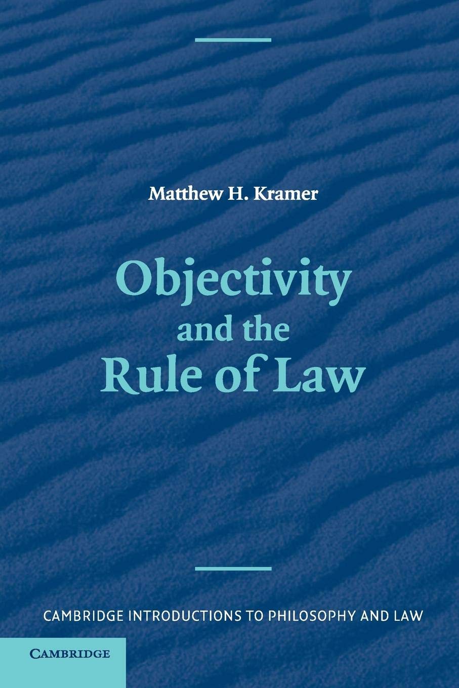 Objectivity and the Rule of Law (Cambridge Intr. Kramer Paperback<|