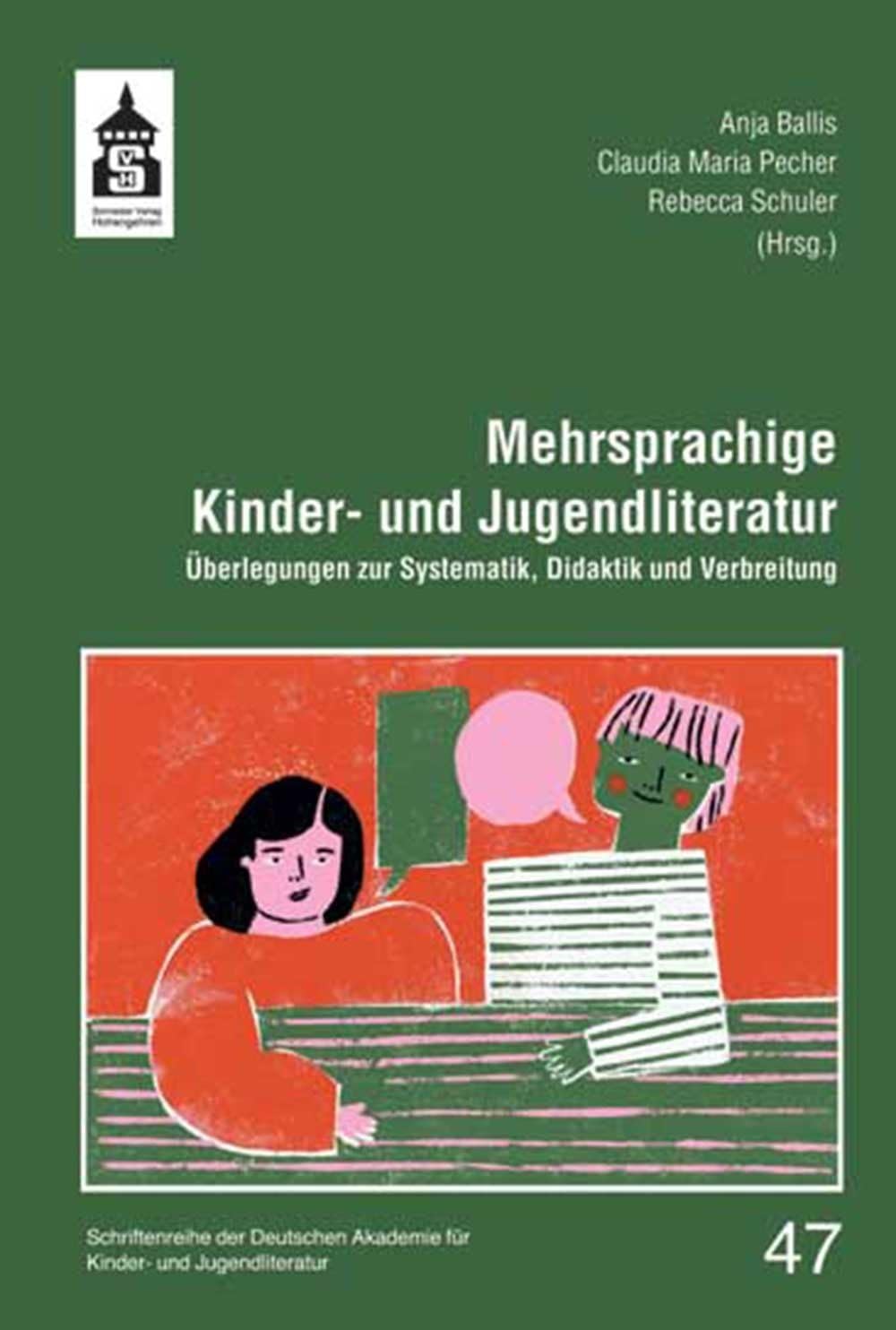 Mehrsprachige Kinder- und Jugendliteratur: Überlegungen zur Systematik, Didaktik und Verbreitung (Schriftenreihe der Deutschen Akademie für Kinder- und Jugendliteratur Volkach e.V.)